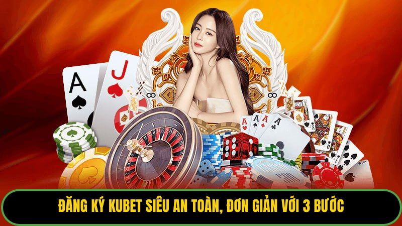 Đăng Ký Kubet