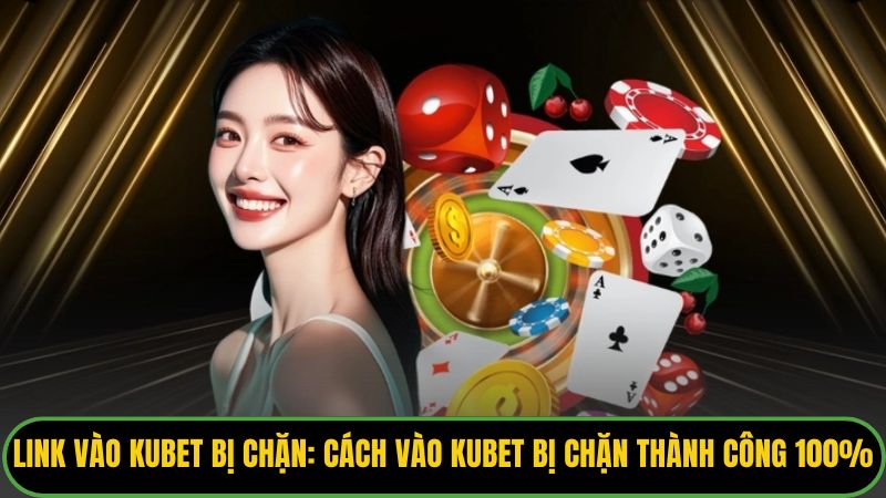 Link Vào Kubet
