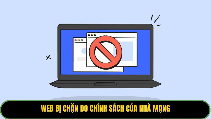 Web bị chặn do chính sách của nhà mạng